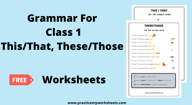 Grammar For Class 1- This, That, These, Those | Free Worksheets