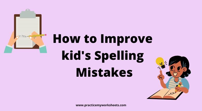 How to Improve kid's Spelling Mistakes